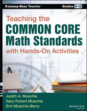 Teaching the Common Core Math Standards with Hands –On Activities, Grades 9–12 de GR Muschla