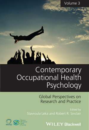 Contemporary Occupational Health Psychology – Global Perspectives on Research and Practice Volume 3 de S Leka