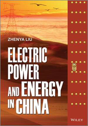 Electric Power and Energy in China de Z Liu