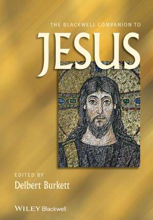 The Blackwell Companion to Jesus de D Burkett