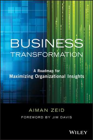 Business Transformation – A Roadmap for Maximizing Organizational Insights de A Zeid