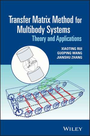 Transfer Matrix Method for Multibody Systems de Xiaoting Rui