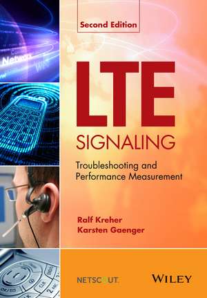 LTE Signaling, Troubleshooting and Performance Measurement 2e de R Kreher