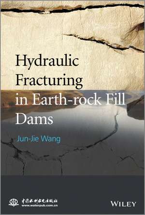 Hydraulic Fracturing in Earth–rock Fill Dam de J Wang