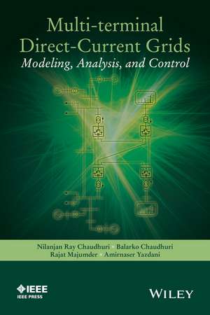 Multi–terminal Direct–Current Grids – Modeling, Analysis, and Control de NR Chaudhuri