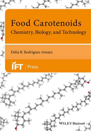 Food Carotenoids – Chemistry, Biology and Technology de D Rodriguez–Amaya