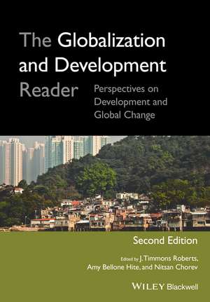 The Globalization and Development Reader – Perspectives on Development and Global Change, 2e de J. Roberts