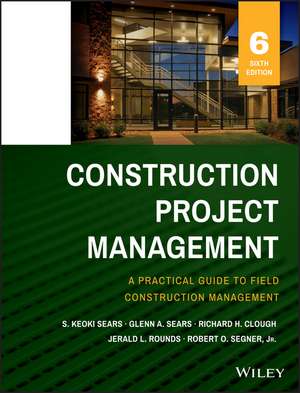 Construction Project Management – A Practical Guide to Field Construction Management 6e de Sears