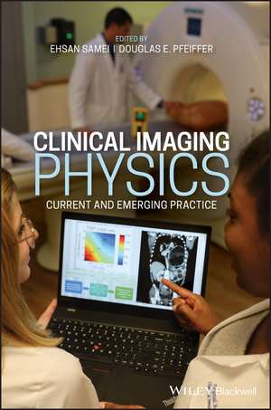 Clinical Imaging Physics – Current and Emerging pr actice 1e de E Samei