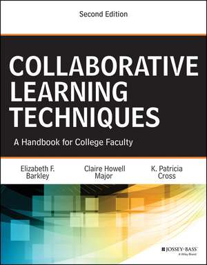 Collaborative Learning Techniques – A Handbook for College Faculty, 2e de EF Barkley