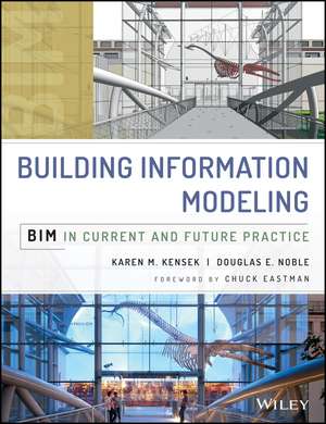 Building Information Modeling – BIM in Current and Future Practice de K Kensek