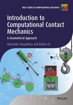 Introduction to Computational Contact Mechanics – A Geometrical Approach de A Konyukhov