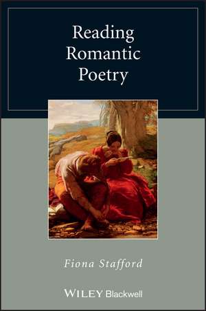 Reading Romantic Poetry de Fiona Stafford