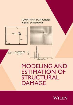 Modeling and Estimation of Structural Damage de Jonathan M Nichols