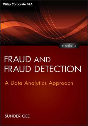 Fraud and Fraud Detection + Website – A Data Analytics Approach de S Gee