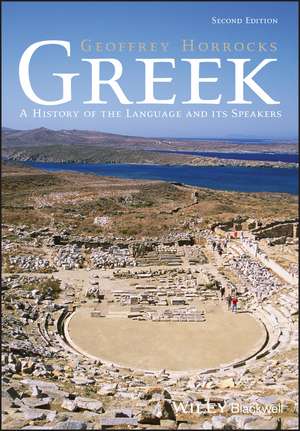 Greek – A History of the Language and its Speakers 2e de G Horrocks