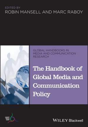 The Handbook of Global Media and Communication Policy de R Mansell