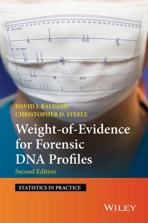 Weight of Evidence for Forensic DNA Profiles 2e de DJ Balding