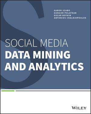 Social Media Data Mining and Analytics de G Szabo