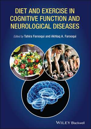 Diet and Exercise in Cognitive Function and Neureogical Disease de Farooqui