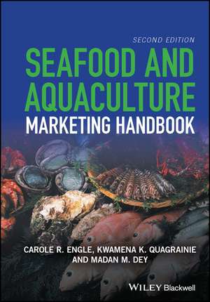 Seafood and Aquaculture Marketing Handbook 2e de CR Engle