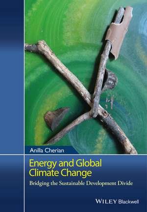 Energy and Global Climate Change – Bridging the Sustainable Development Divide de A Cherian