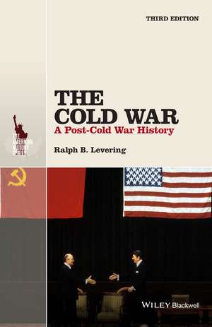 The Cold War: A Post–Cold War History de Ralph B. Levering