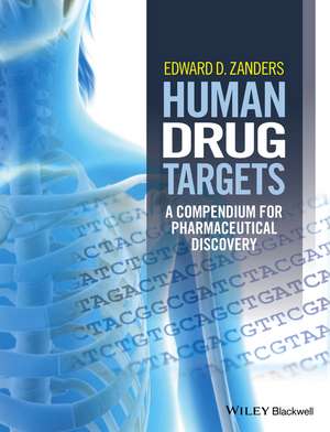 Human Drug Targets: A Compendium for Pharmaceutical Discovery de Edward D. Zanders