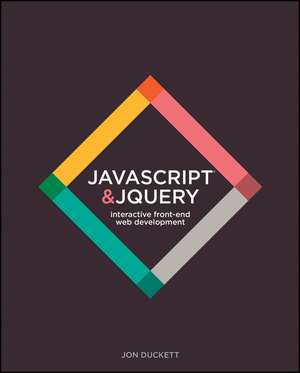 JavaScript and jQuery: Interactive Front–End Web Development de Jon Duckett