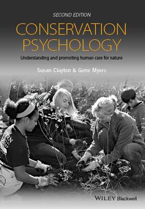 Conservation Psychology – Understanding and Promoting Human Care For Nature, 2e de S Clayton