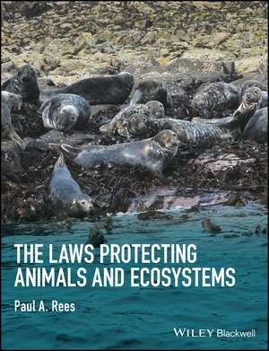 The Laws Protecting Animals and Ecosystems de PA Rees