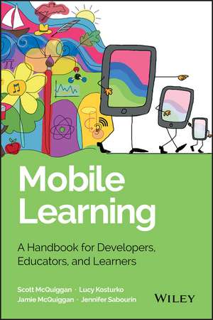 Mobile Learning – A Handbook for Developers, Educators, and Learners de S McQuiggan