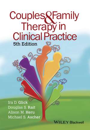 Couples and Family Therapy in Clinical Practice 5e de ID Glick