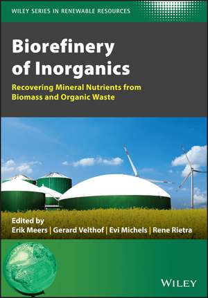 Biorefinery of Inorganics – Recovering Mineral Nutrients from Biomass and Organic Waste de E Meers