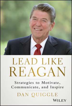 Lead Like Reagan de Dan Quiggle