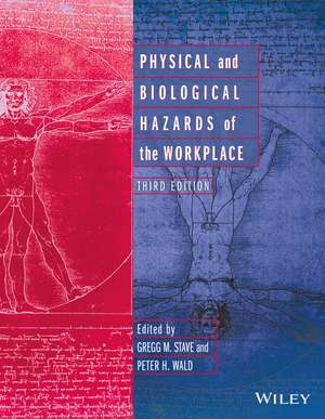 Physical and Biological Hazards of the Workplace de Gregg M. Stave