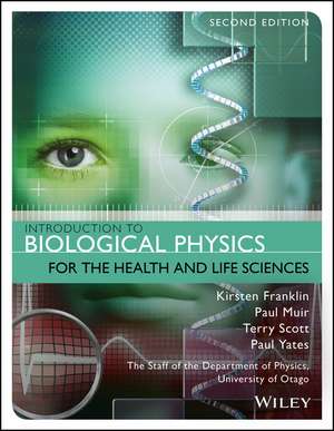 Introduction to Biological Physics for the Health and Life Sciences, Second Edition de K Franklin