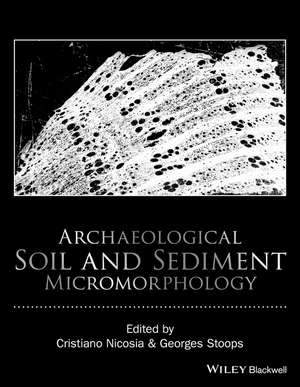 Archaeological Soil and Sediment Micromorphology de C Nicosia