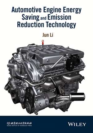 Automotive Engine Energy Saving and Emission Reduction Technology de Jun Li