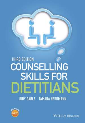 Counselling Skills for Dietitians 3e de J Gable