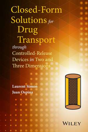 Closed–form Solutions for Drug Transport through Controlled–Release Devices in Two and Three Dimensions de L. Simon