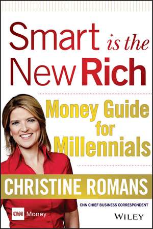 Smart is the New Rich: Money Guide for Millennials de Christine Romans