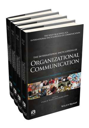 The International Encyclopedia of Organizational Communication de CR Scott