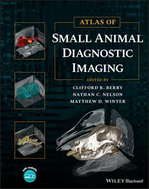 Atlas of Small Animal Diagnostic Imaging de CR Berry