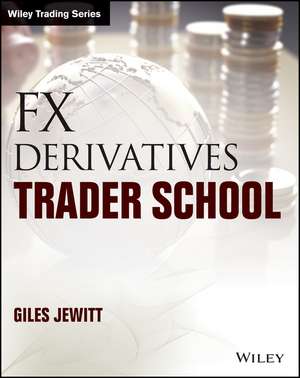 FX Derivatives Trader School de G Jewitt