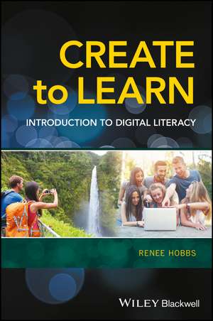 Create to Learn de Renee Hobbs