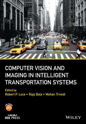 Computer Vision and Imaging in Intelligent Transportation Systems de R Loce