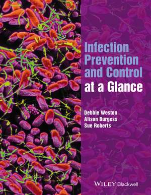 Infection Prevention and Control at a Glance de D Weston