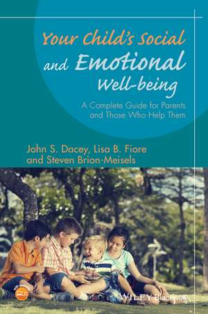 Your Child′s Social and Emotional Well–Being – A Complete Guide for Parents and Those Who Help Them de JS Dacey