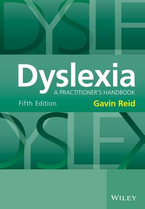 Dyslexia – A Practitioner′s Handbook 5e de G Reid